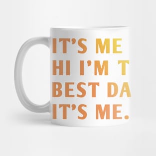 It's me hi im the best dad it's me Mug